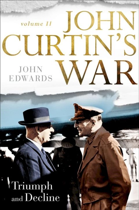 John Curtin's War Volume II(Kobo/電子書)