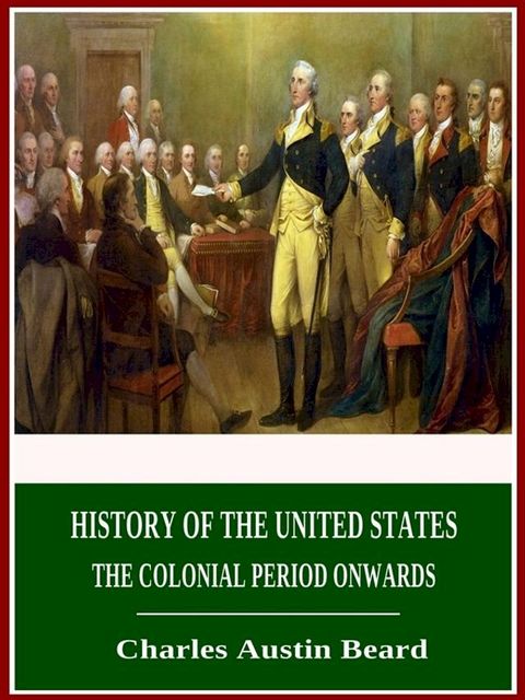 History of the United States - The Colonial Period Onwards(Kobo/電子書)