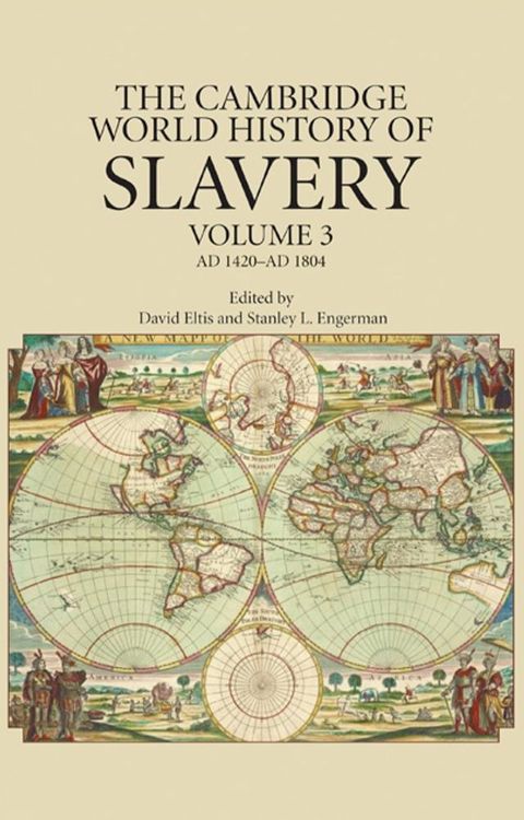 The Cambridge World History of Slavery: Volume 3, AD 1420–AD 1804(Kobo/電子書)