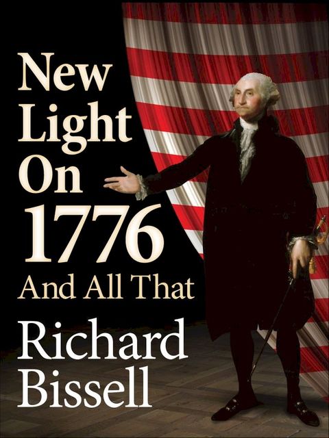 New Light on 1776 and All That(Kobo/電子書)