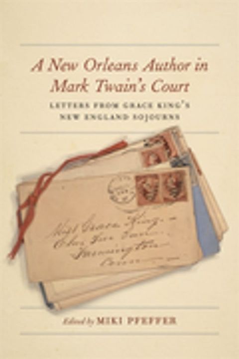 A New Orleans Author in Mark Twain's Court(Kobo/電子書)