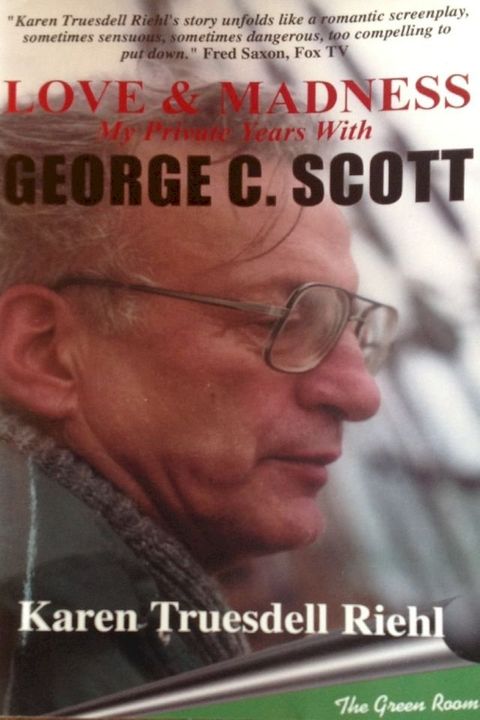 Love and Madness: My Private Years with George C. Scott(Kobo/電子書)