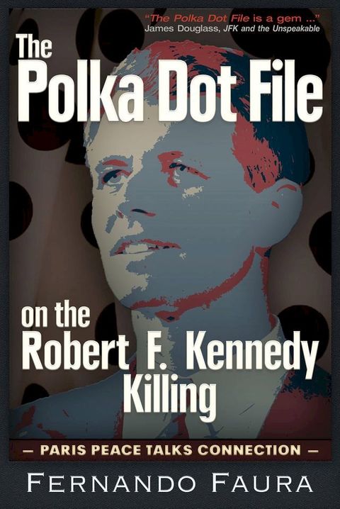 Polka Dot File on the Robert F. Kennedy Killing(Kobo/電子書)