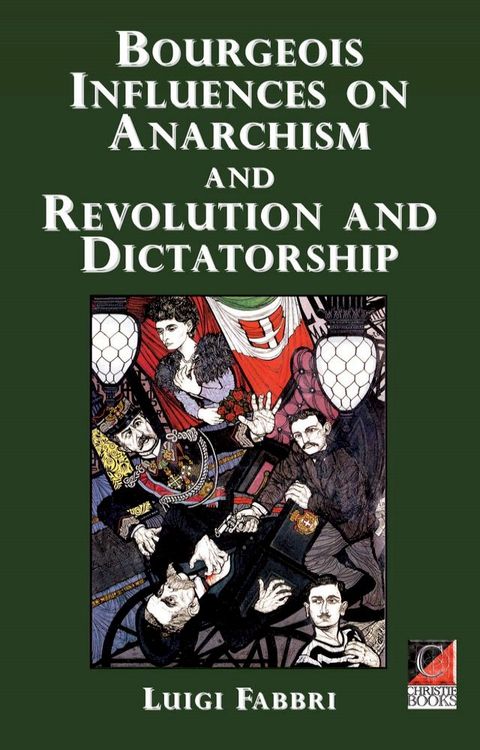 Bourgeois Influences on Anarchism and Revolution and Dictatorship(Kobo/電子書)