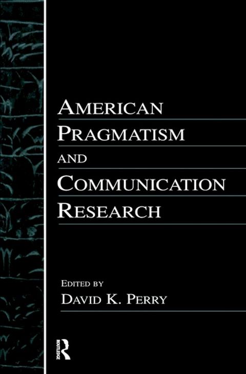 American Pragmatism and Communication Research(Kobo/電子書)