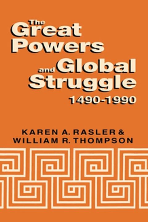 The Great Powers and Global Struggle, 1490-1990(Kobo/電子書)