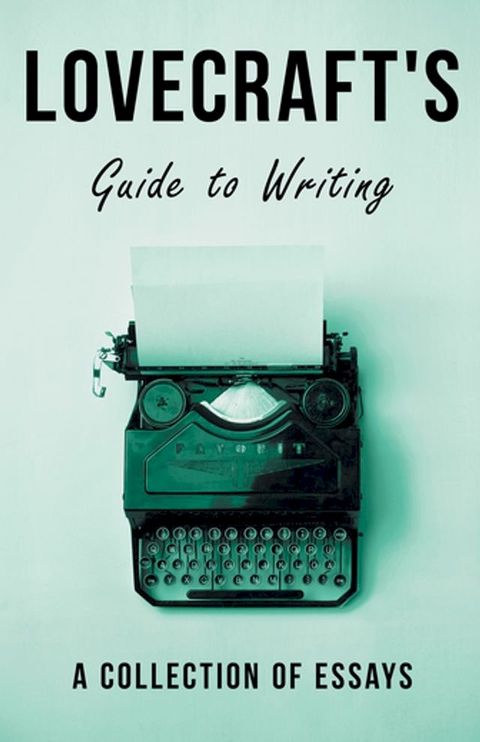 Lovecraft's Guide to Writing(Kobo/電子書)