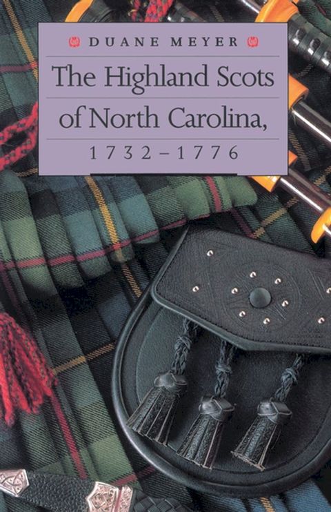 The Highland Scots of North Carolina, 1732-1776(Kobo/電子書)