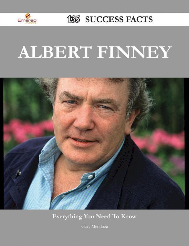  Albert Finney 135 Success Facts - Everything you need to know about Albert Finney(Kobo/電子書)