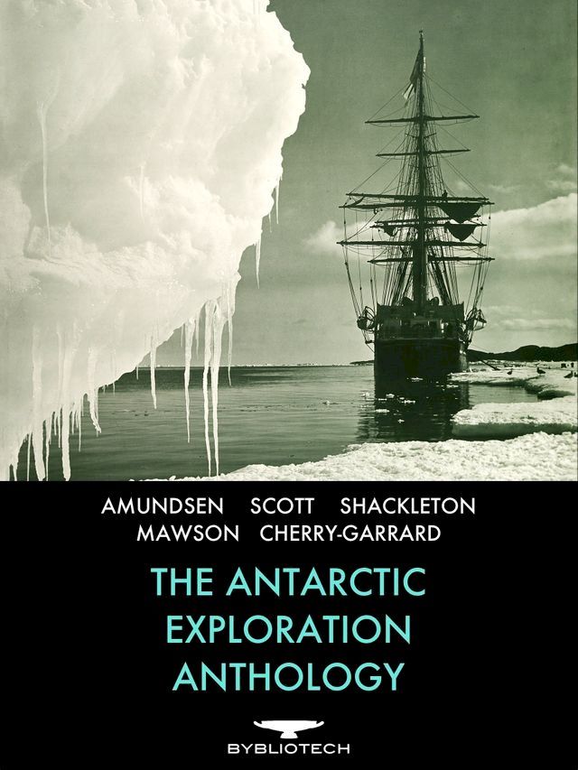  The Antarctic Exploration Anthology(Kobo/電子書)