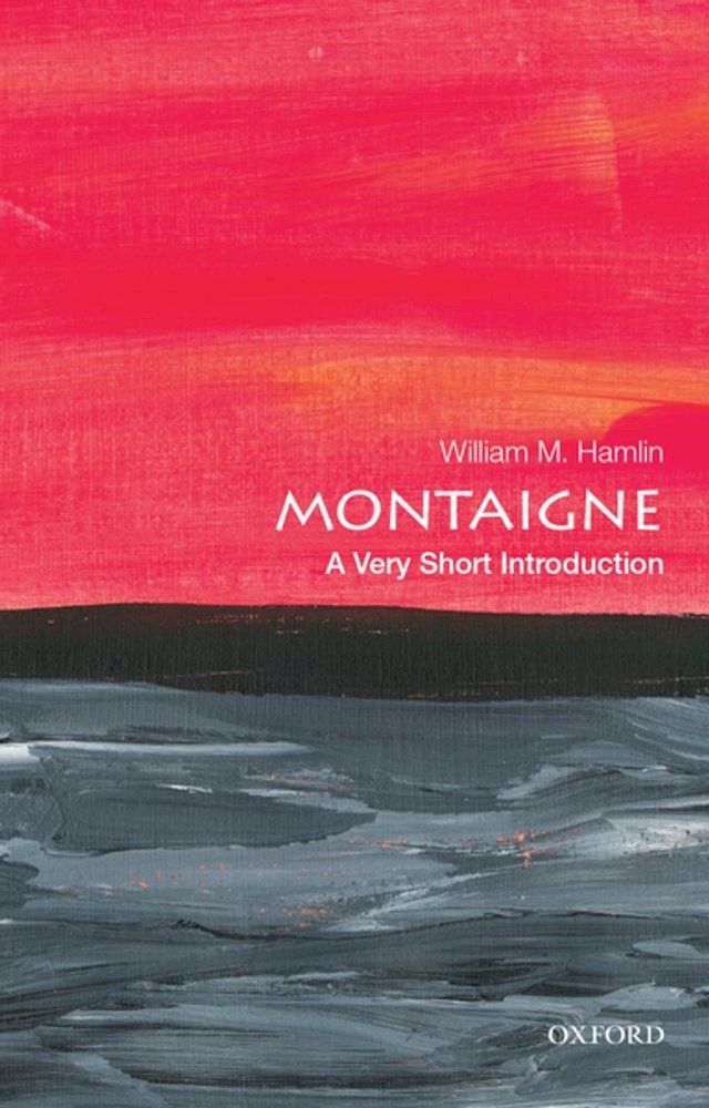  Montaigne: A Very Short Introduction(Kobo/電子書)