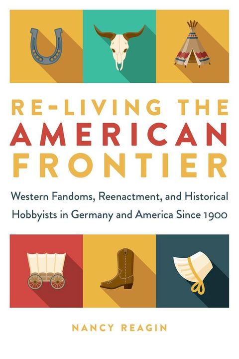 Re-living the American Frontier(Kobo/電子書)