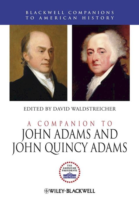 A Companion to John Adams and John Quincy Adams(Kobo/電子書)