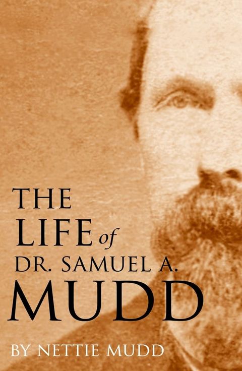 The Life of Dr. Samuel A. Mudd(Kobo/電子書)