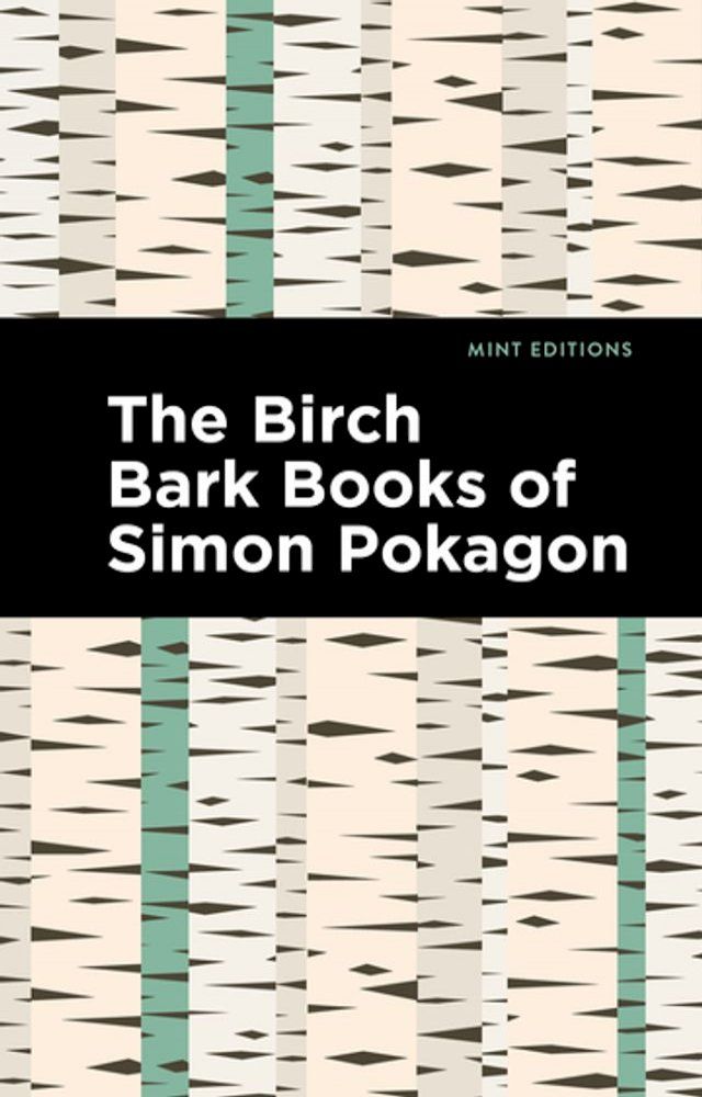  The Birch Bark Books of Simon Pokagon(Kobo/電子書)