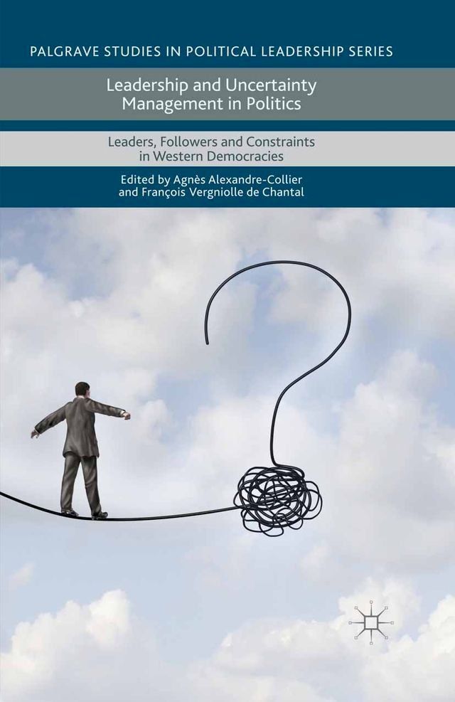  Leadership and Uncertainty Management in Politics(Kobo/電子書)