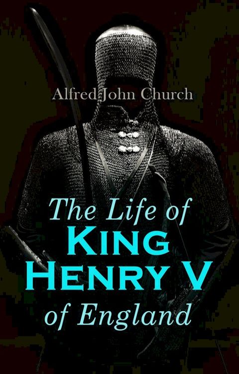 The Life of King Henry V of England(Kobo/電子書)