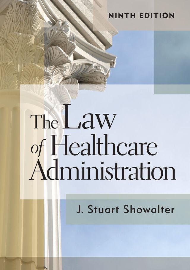  The Law of Healthcare Administration, Ninth Edition(Kobo/電子書)