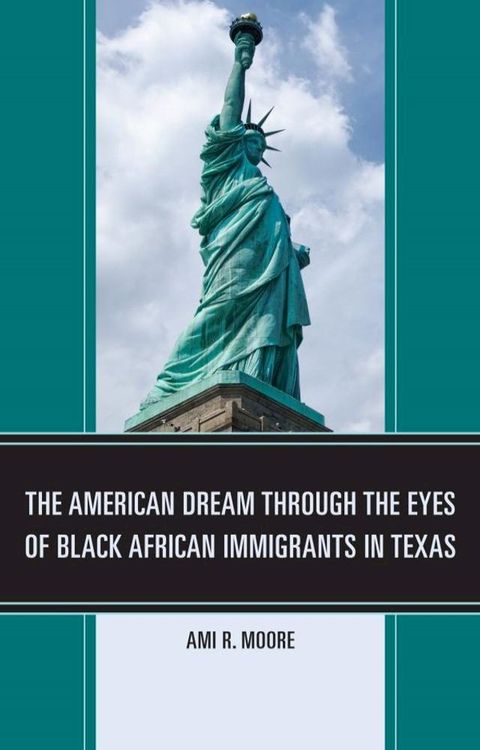 The American Dream Through the Eyes of Black African Immigrants in Texas(Kobo/電子書)