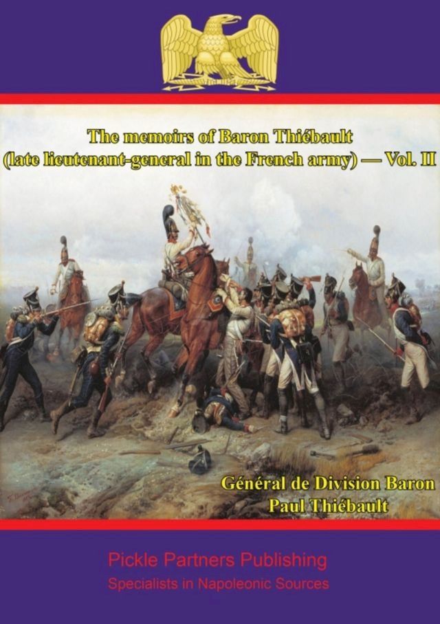  The memoirs of Baron Thi&eacute;bault (late lieutenant-general in the French army) — Vol. II(Kobo/電子書)