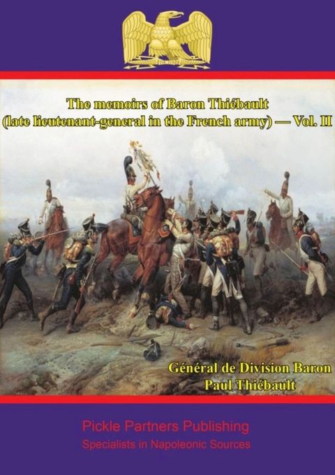 The memoirs of Baron Thi&eacute;bault (late lieutenant-general in the French army) — Vol. II(Kobo/電子書)