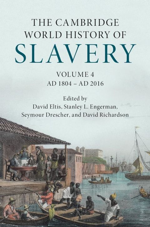 The Cambridge World History of Slavery: Volume 4, AD 1804–AD 2016(Kobo/電子書)