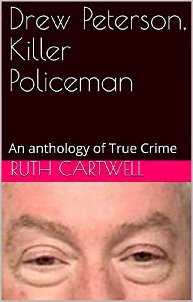  Drew Peterson, Killer Policeman(Kobo/電子書)