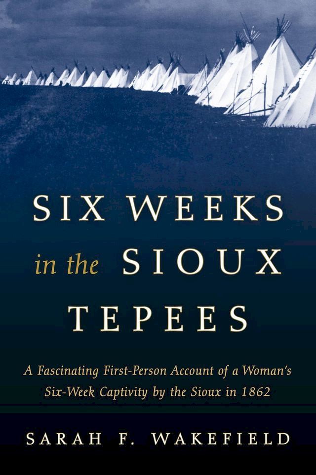  Six Weeks in the Sioux Tepees(Kobo/電子書)