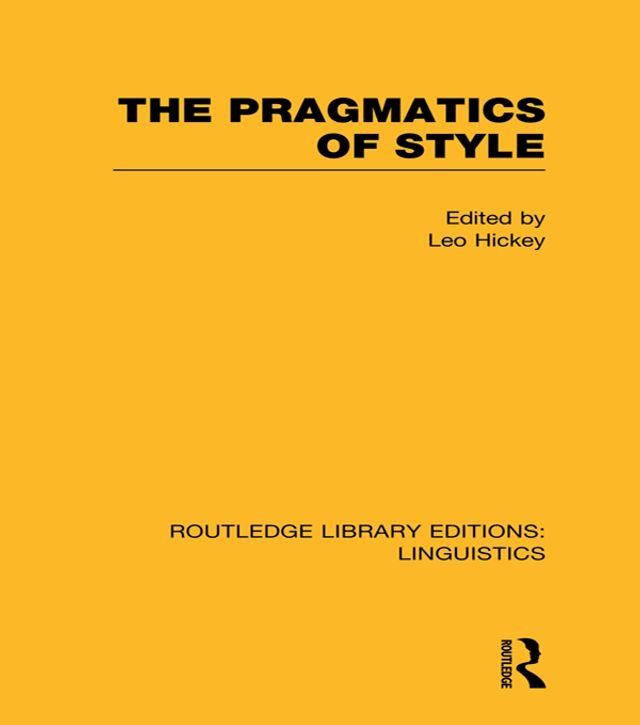  The Pragmatics of Style (RLE Linguistics B: Grammar)(Kobo/電子書)