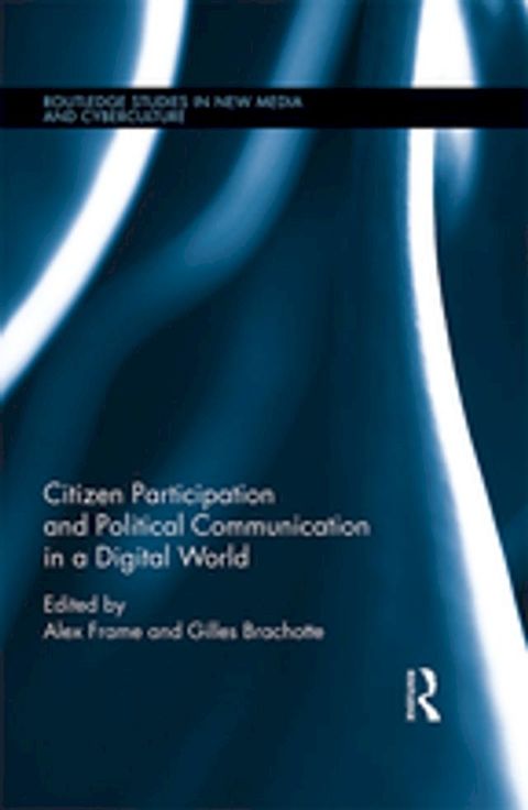 Citizen Participation and Political Communication in a Digital World(Kobo/電子書)