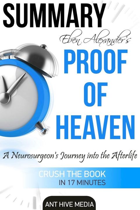 Eben Alexander’s Proof of Heaven: A Neurosurgeon’s Journey into the Afterlife  Summary(Kobo/電子書)