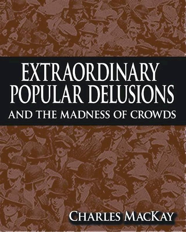  Extraordinary Popular Delusions and The Madness of Crowds(Kobo/電子書)