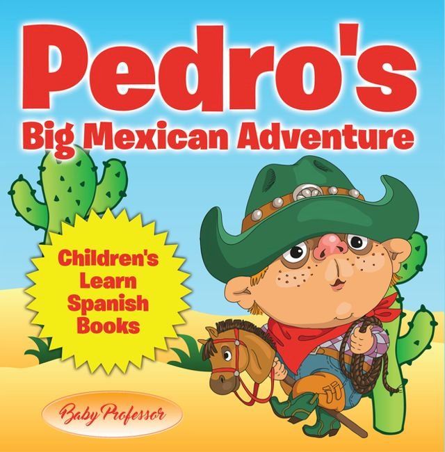  Pedro's Big Mexican Adventure  Children's Learn Spanish Books(Kobo/電子書)