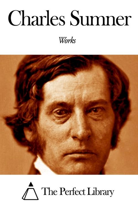 Works of Charles Sumner(Kobo/電子書)