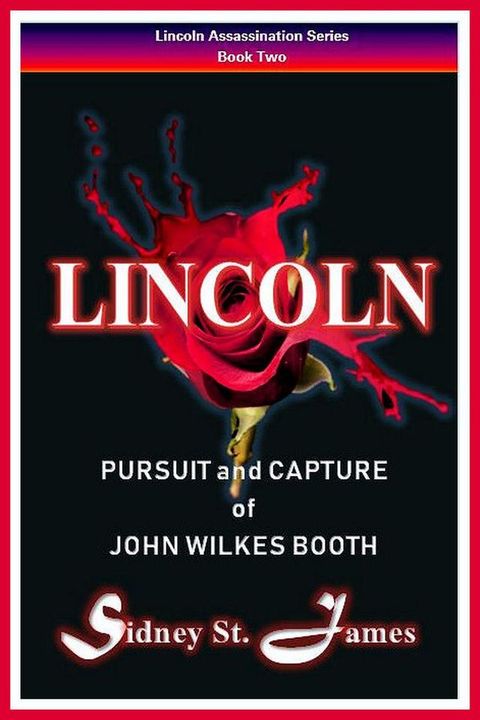 Lincoln - Pursuit and Capture of John Wilkes Booth(Kobo/電子書)