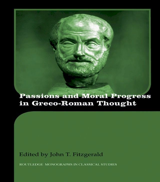  Passions and Moral Progress in Greco-Roman Thought(Kobo/電子書)