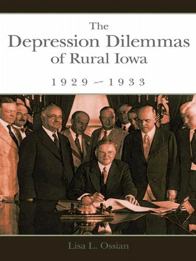  The Depression Dilemmas of Rural Iowa, 1929-1933(Kobo/電子書)