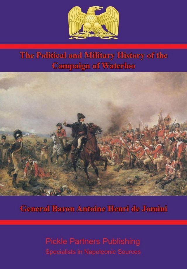  The Political and Military History of the Campaign of Waterloo [Illustrated Edition](Kobo/電子書)