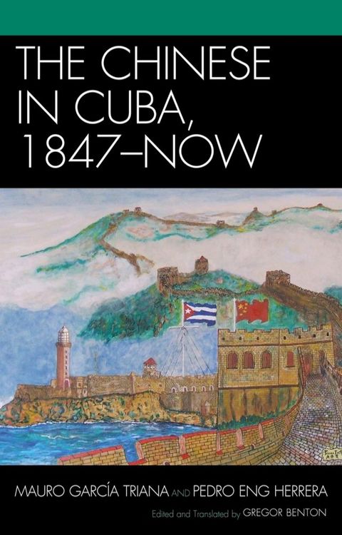 The Chinese in Cuba, 1847-Now(Kobo/電子書)