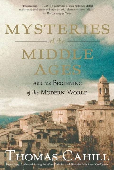 Mysteries of the Middle Ages: And the Beginning of the Modern World(Kobo/電子書)