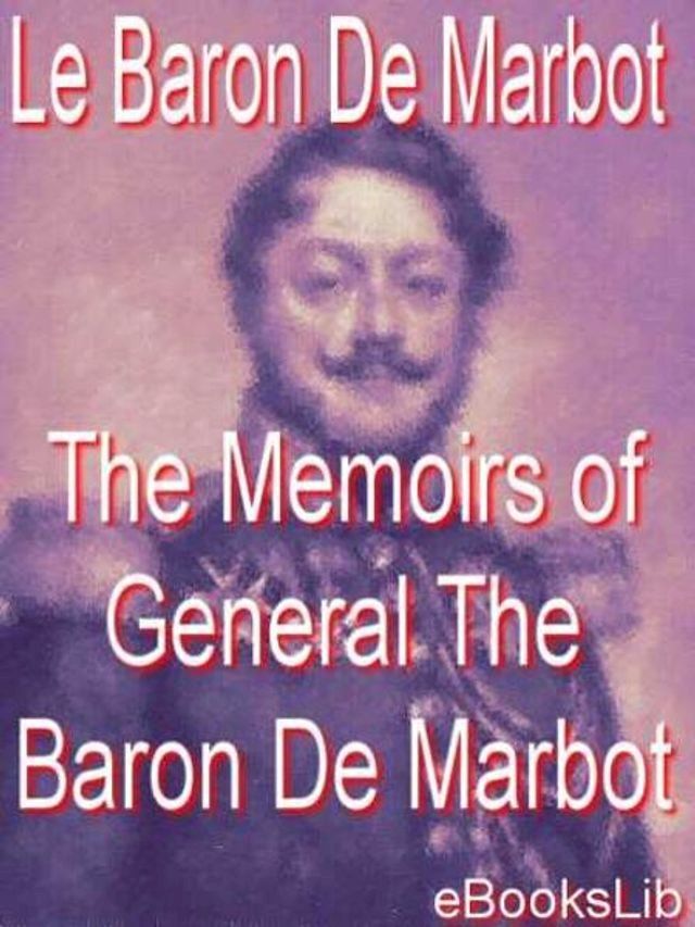  The Memoirs of General The Baron De Marbot(Kobo/電子書)