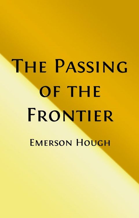 The Passing of the Frontier (Illustrated)(Kobo/電子書)