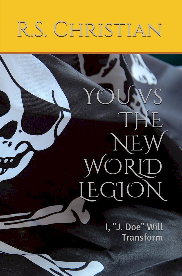  You vs the New World Legion: I, "J. Doe" Will Transform(Kobo/電子書)