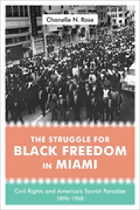 The Struggle for Black Freedom in Miami(Kobo/電子書)