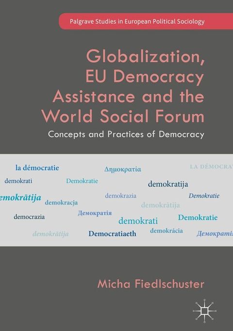 Globalization, EU Democracy Assistance and the World Social Forum(Kobo/電子書)