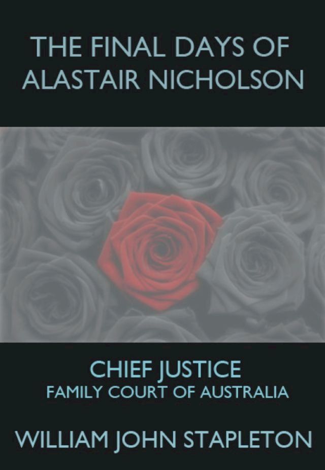  The Final Days of Alastair Nicholson: Chief Justice Family Court of Australia(Kobo/電子書)