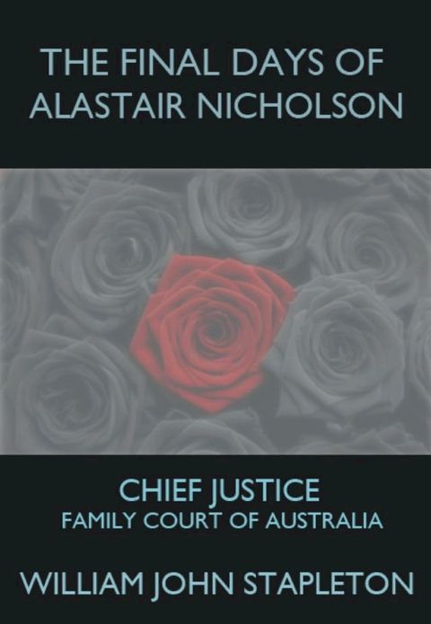 The Final Days of Alastair Nicholson: Chief Justice Family Court of Australia(Kobo/電子書)