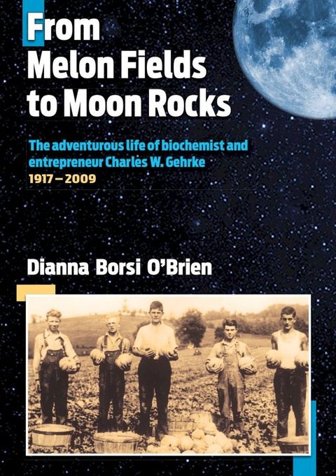 From Melon Fields to Moon Rocks(Kobo/電子書)