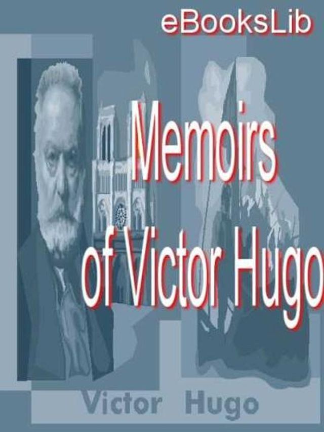  Memoirs of Victor Hugo(Kobo/電子書)