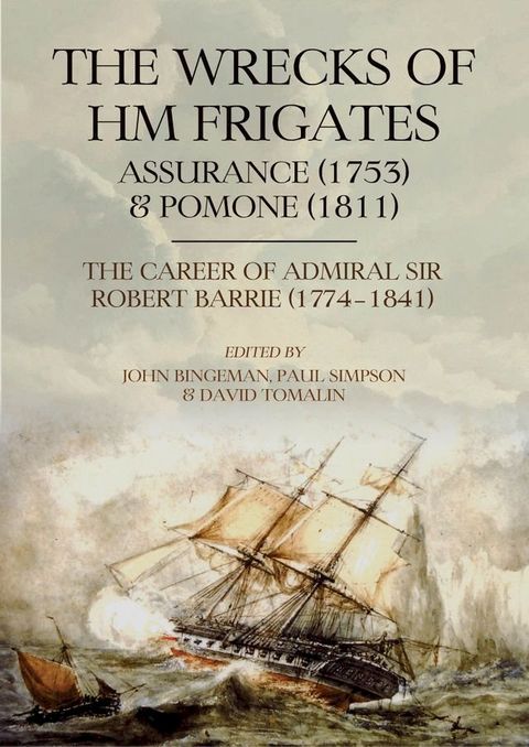 The Wrecks of HM Frigates Assurance (1753) and Pomone (1811)(Kobo/電子書)